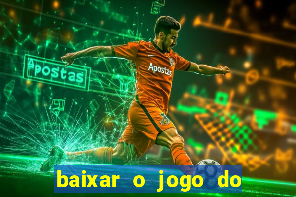 baixar o jogo do tigre 777